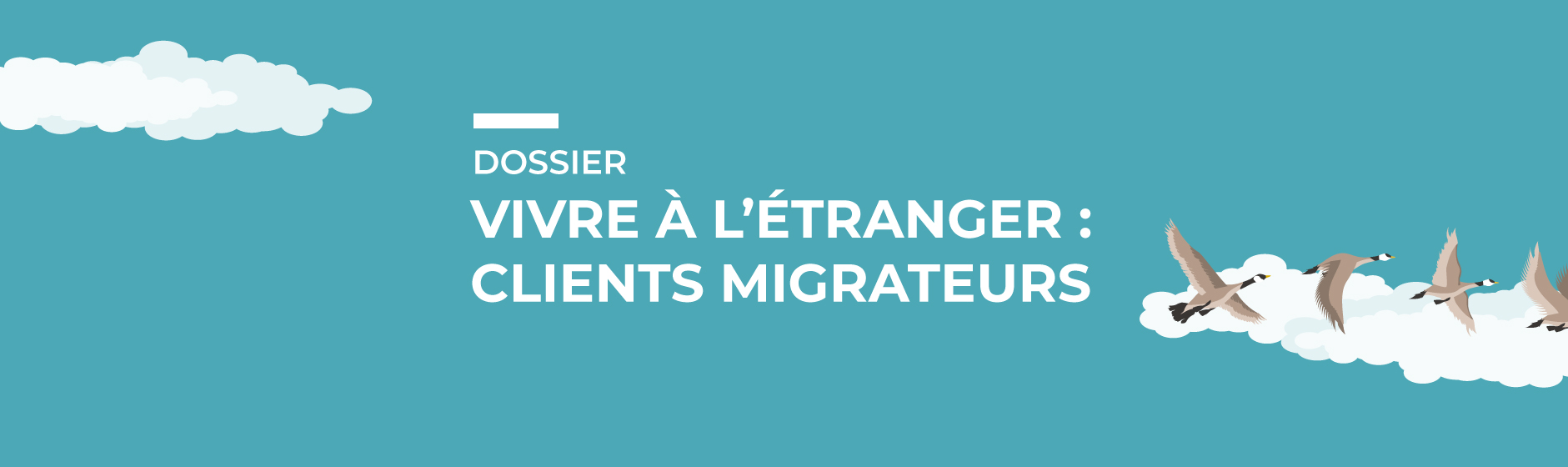 Vivre à l’étranger : clients migrateurs